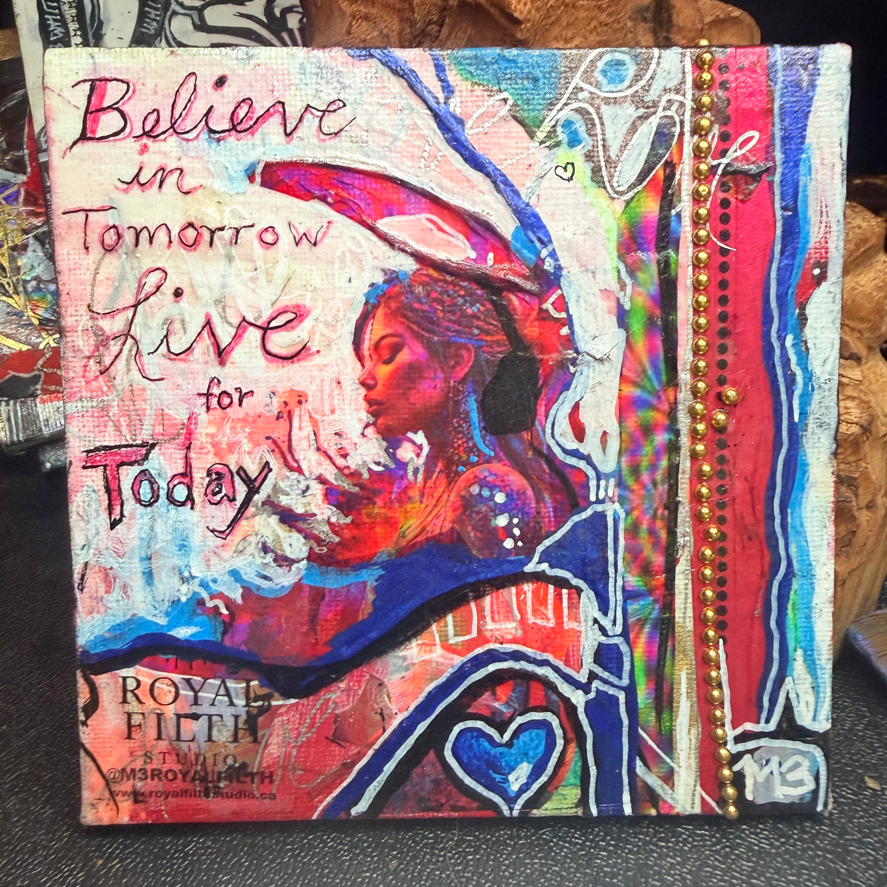 Believe in Tomorrow Live for Today Original Painting 5x5 Mixed Media Hand Embellished Print