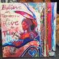 Believe in Tomorrow Live for Today Original Painting 5x5 Mixed Media Hand Embellished Print